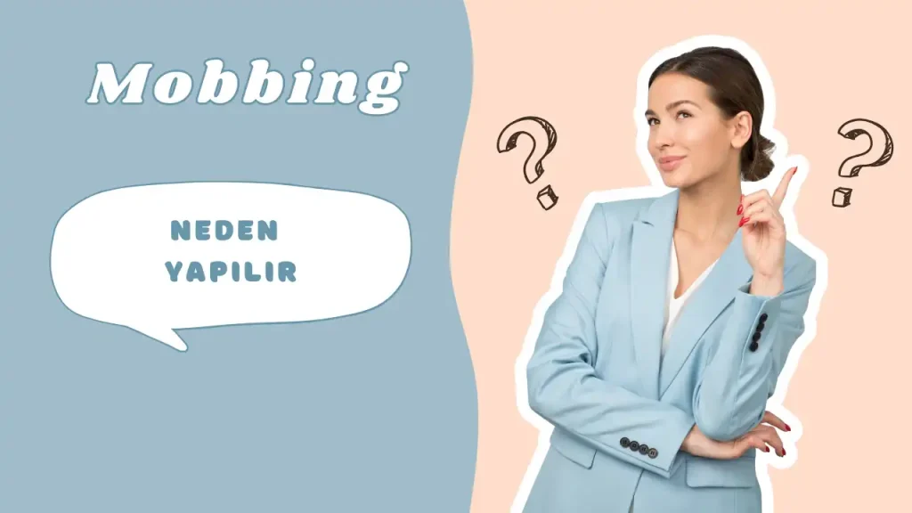 Mobbing Neden Yapılır?